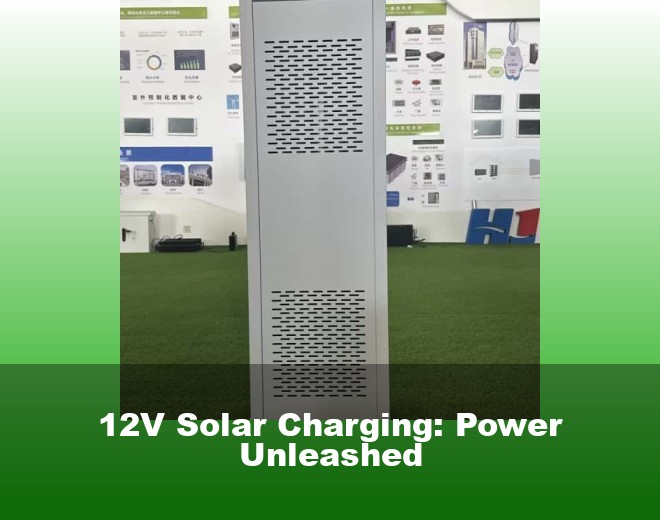 12V Solar Charging: Power Unleashed